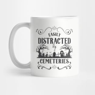 Easily Distracted by Cemeteries Taphophile Saying Mug